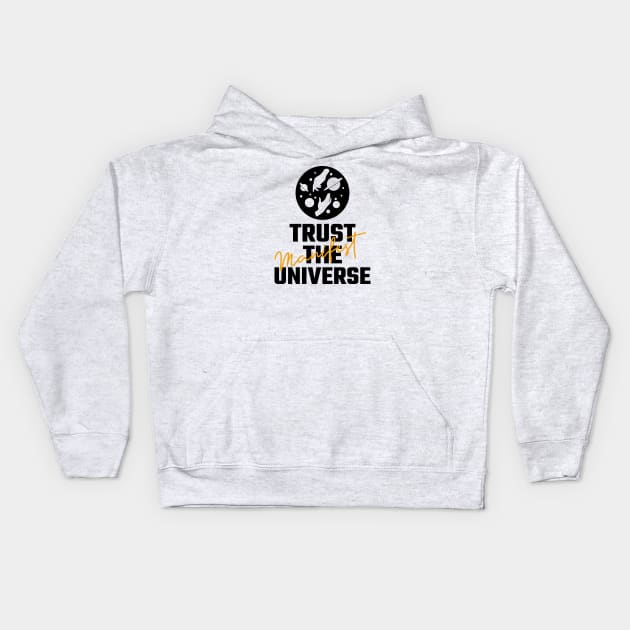 Trust The Universe Kids Hoodie by Jitesh Kundra